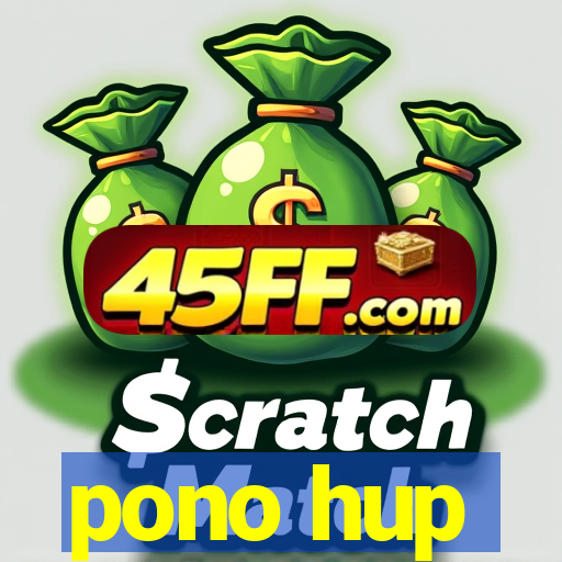 pono hup